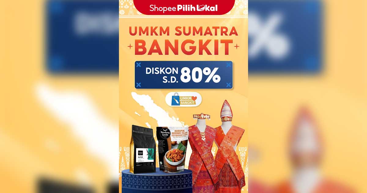 Shopee Luncurkan Kampanye “UMKM Sumatera Bangkit”, Hadirkan Voucher Diskon 50% dan Potongan Rp20.000